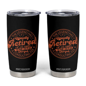 The Legend Has Retired Tumbler Cup Retro Funny Retirement Gift Dad Humor TS10 Black Print Your Wear