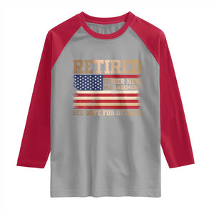 Funny Retirement Raglan Shirt See Wife For Details Husband Dad Grandpa Humor US Flag TS10 Sport Gray Red Print Your Wear