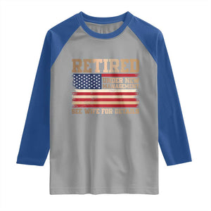 Funny Retirement Raglan Shirt See Wife For Details Husband Dad Grandpa Humor US Flag TS10 Sport Gray Royal Print Your Wear