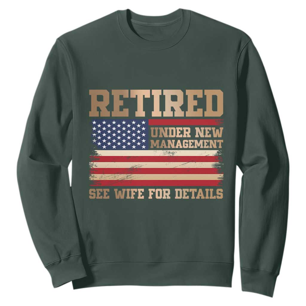 Funny Retirement Sweatshirt See Wife For Details Husband Dad Grandpa Humor US Flag TS10 Dark Forest Green Print Your Wear