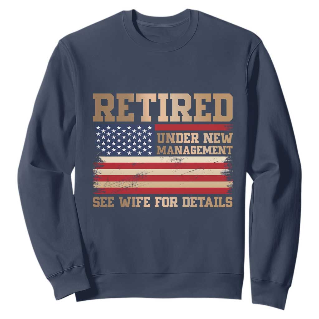 Funny Retirement Sweatshirt See Wife For Details Husband Dad Grandpa Humor US Flag TS10 Navy Print Your Wear