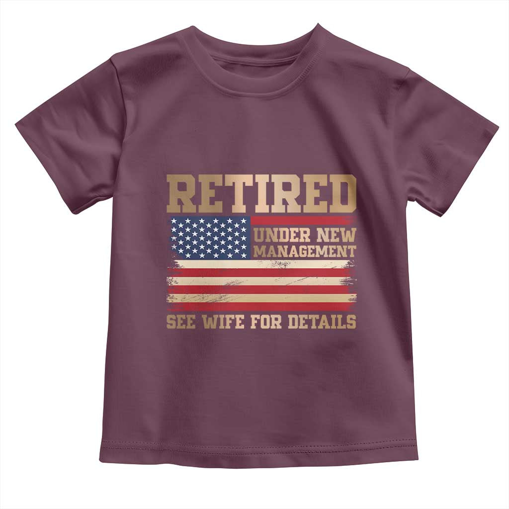 Funny Retirement Toddler T Shirt See Wife For Details Husband Dad Grandpa Humor US Flag TS10 Maroon Print Your Wear