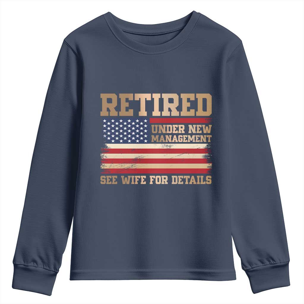 Funny Retirement Youth Sweatshirt See Wife For Details Husband Dad Grandpa Humor US Flag TS10 Navy Print Your Wear