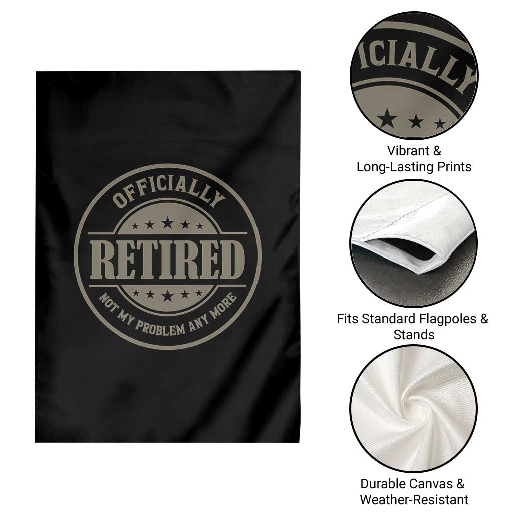 Retired Not My Problem Anymore Garden Flag Funny Retirement 2026 TS10 Print Your Wear