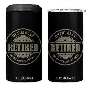 Retired Not My Problem Anymore 4 in 1 Can Cooler Tumbler Funny Retirement 2026 TS10 One Size: 16 oz Black Print Your Wear