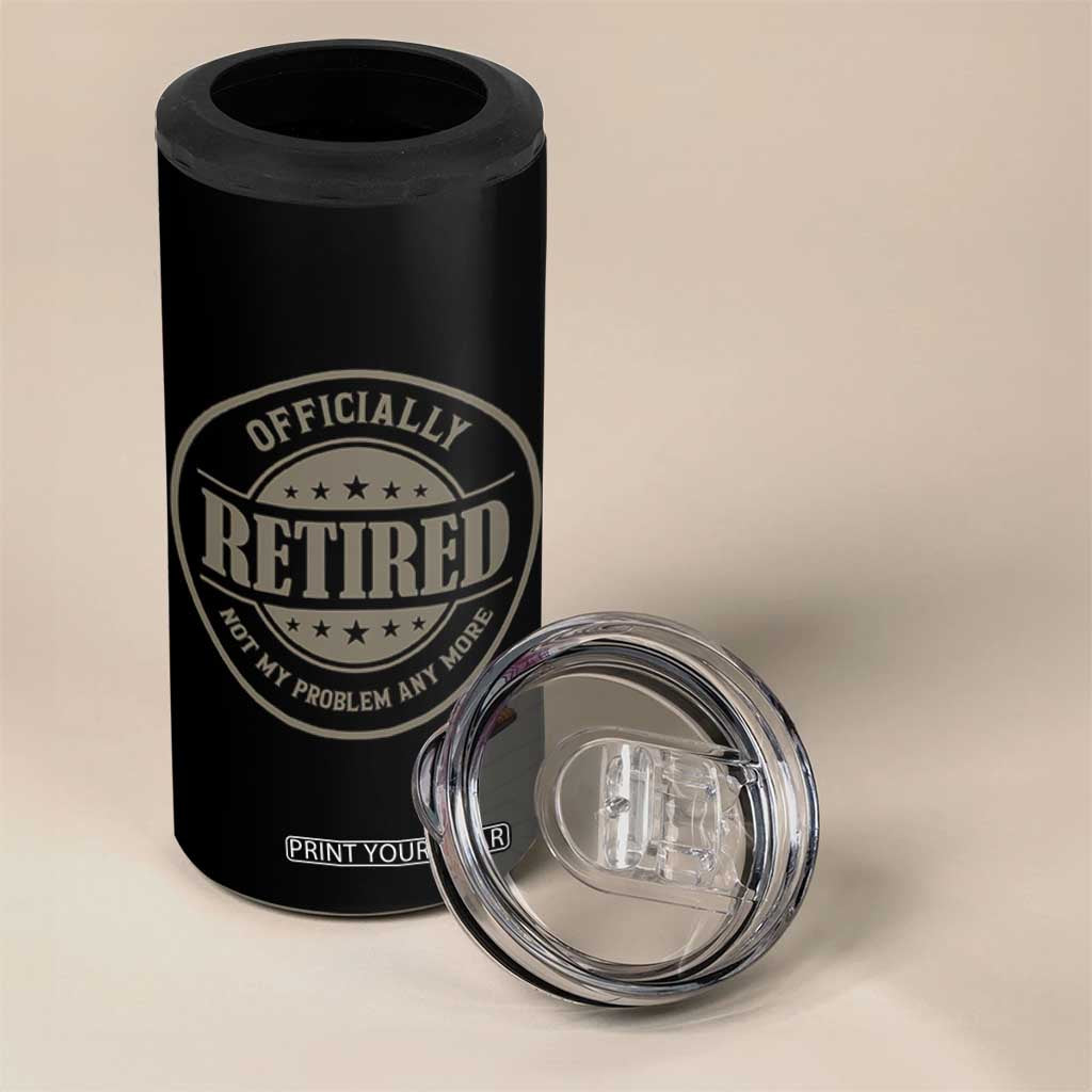 Retired Not My Problem Anymore 4 in 1 Can Cooler Tumbler Funny Retirement 2026 TS10 Print Your Wear
