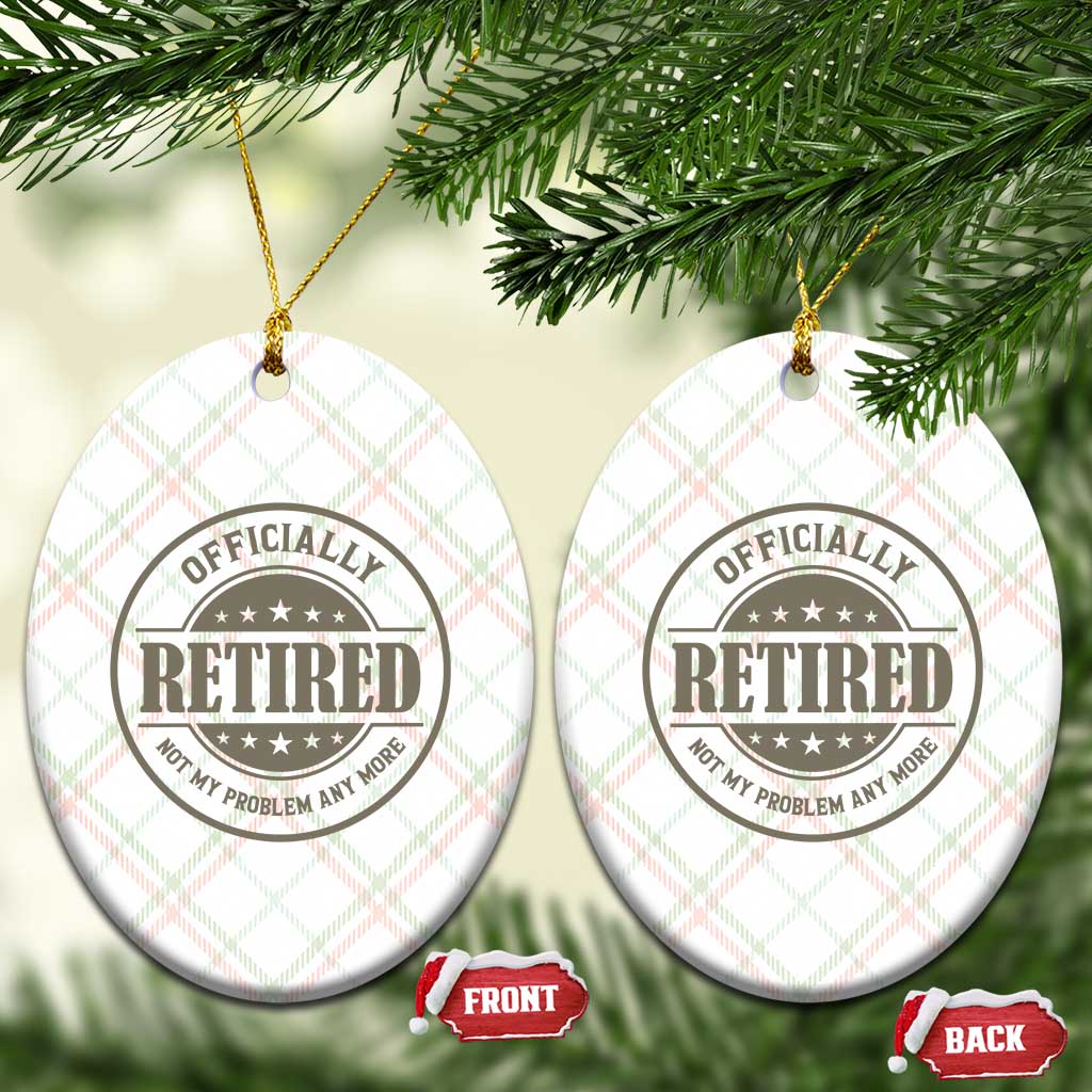 Retired Not My Problem Anymore Ceramic Ornament Funny Retirement 2026 TS10 Print Your Wear