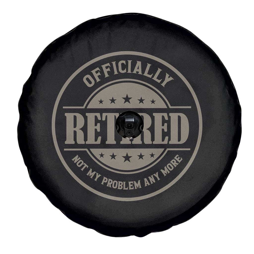 Retired Not My Problem Anymore Spare Tire Cover Funny Retirement 2026 TS10 Print Your Wear