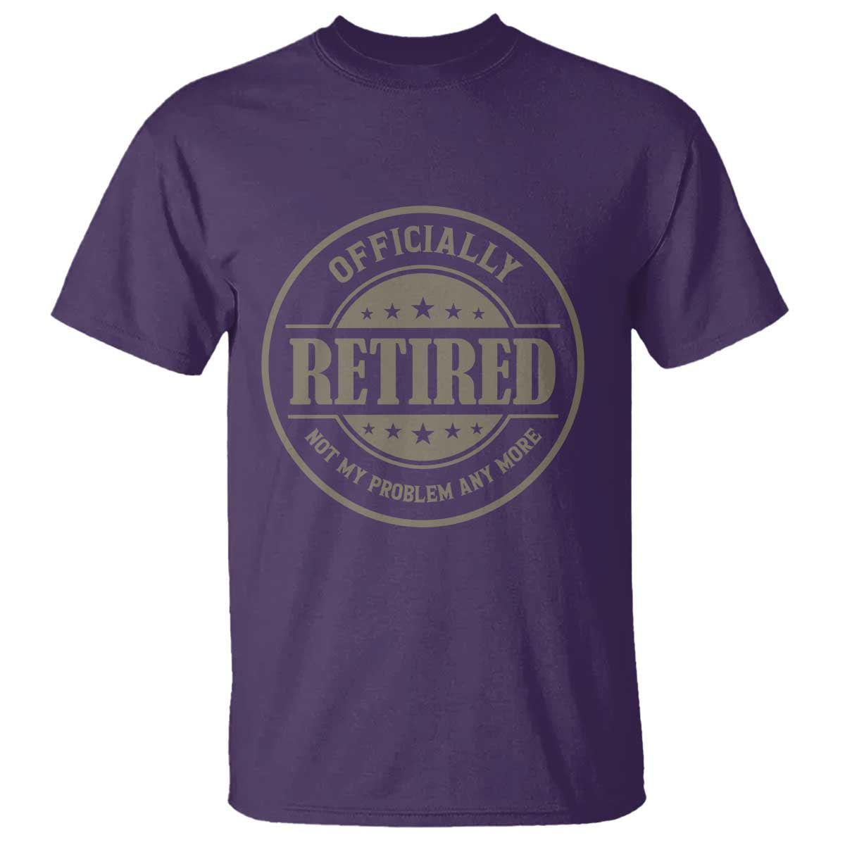 Retired Not My Problem Anymore T Shirt - Funny Retirement 2026 Humor Tee TS10 Purple Print Your Wear