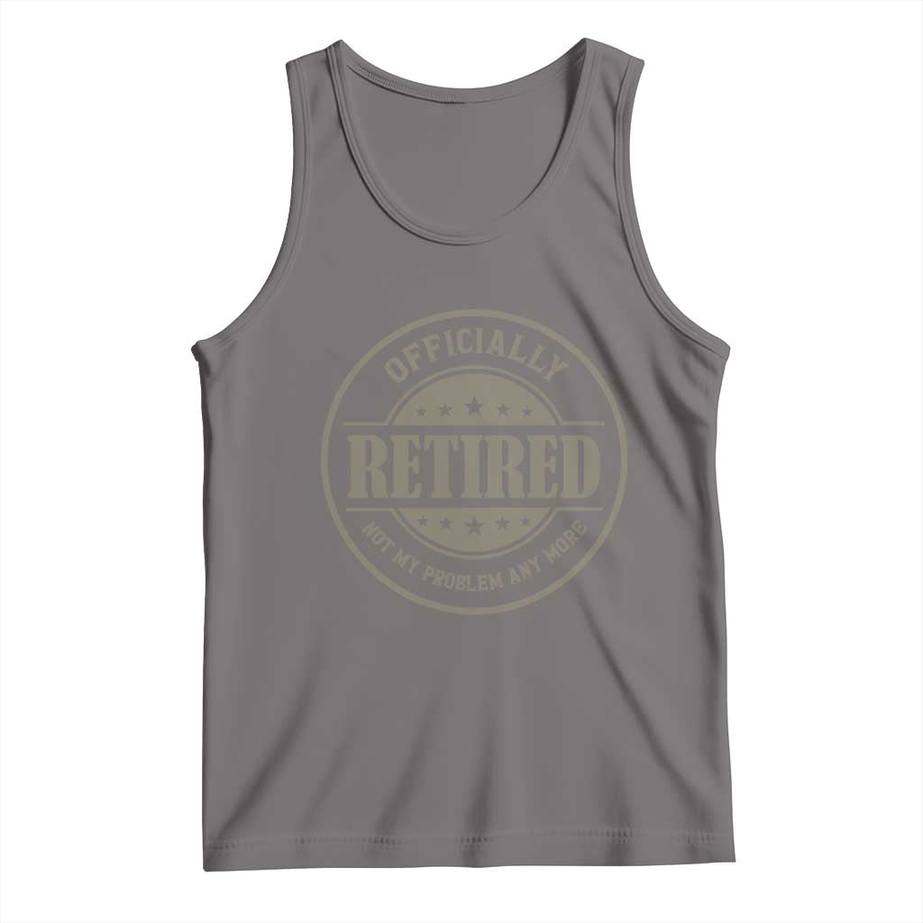 Retired Not My Problem Anymore Tank Top Funny Retirement 2026 TS10 Deep Heather Print Your Wear