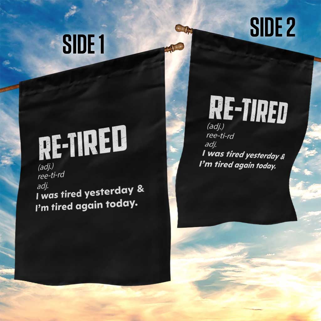 Funny Retirement Garden Flag Re-tired Retired Definition Gag Gift TS10 Print Your Wear