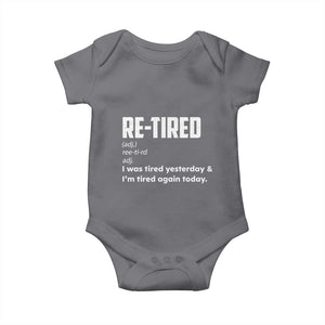 Funny Retirement Baby Onesie Re-tired Retired Definition Gag Gift TS10 Charcoal Print Your Wear