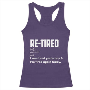 Funny Retirement Racerback Tank Top Re-tired Retired Definition Gag Gift TS10 Purple Print Your Wear