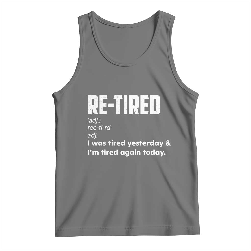 Funny Retirement Tank Top Re-tired Retired Definition Gag Gift TS10 Black Heather Print Your Wear