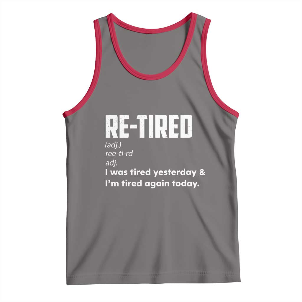 Funny Retirement Tank Top Re-tired Retired Definition Gag Gift TS10 Deep Heather Red Print Your Wear