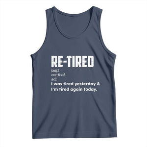 Funny Retirement Tank Top Re-tired Retired Definition Gag Gift TS10 Navy Print Your Wear