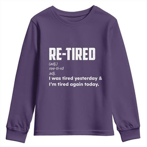 Funny Retirement Youth Sweatshirt Re-tired Retired Definition Gag Gift TS10 Purple Print Your Wear
