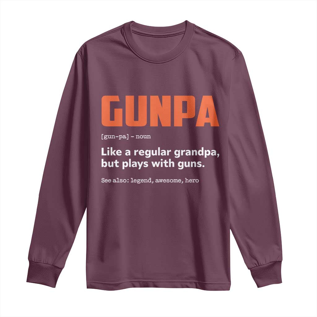 Funny Gunpa Long Sleeve Shirt Gun Lover Grandpa Pro Gun Enthusiast TS10 Maroon Print Your Wear