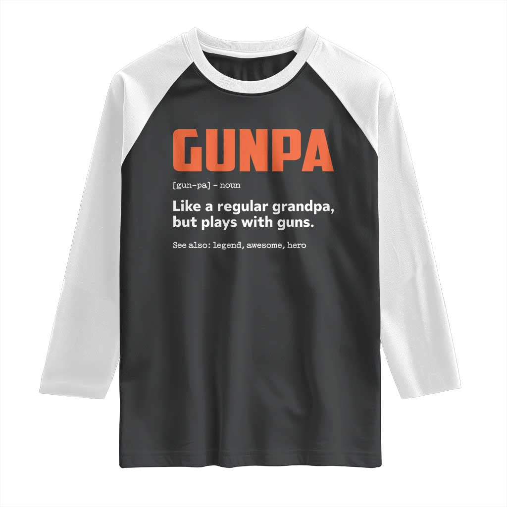 Funny Gunpa Raglan Shirt Gun Lover Grandpa Pro Gun Enthusiast TS10 Black White Print Your Wear