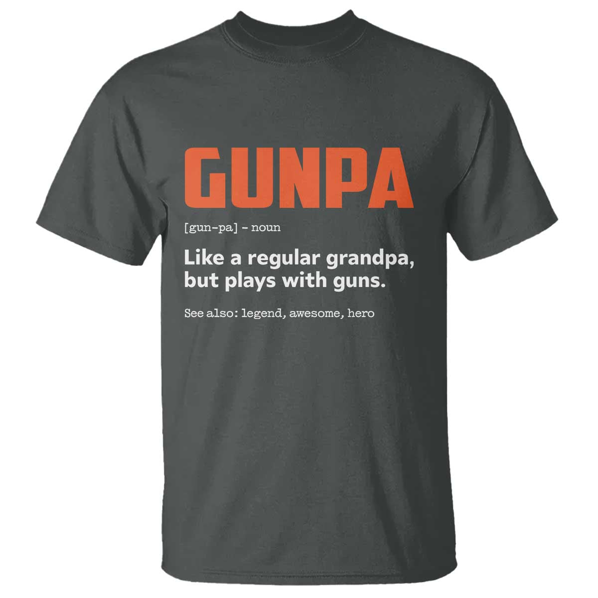 Funny Gunpa T Shirt Gun Lover Grandpa Pro Gun Enthusiast TS10 Dark Heather Print Your Wear