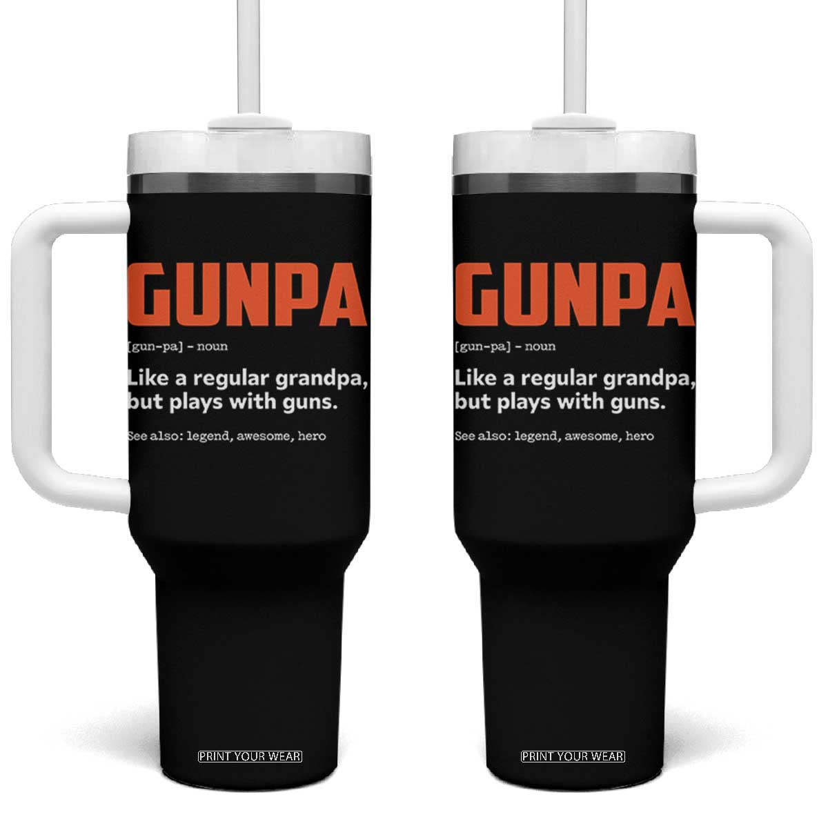 Funny Gunpa Tumbler With Handle Gun Lover Grandpa Pro Gun Enthusiast TS10 One Size: 40 oz Black Print Your Wear