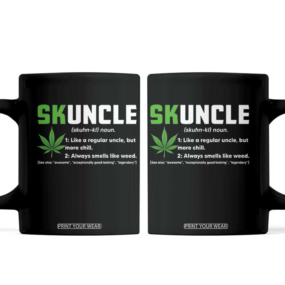 Funny Uncle Weed Smoker Coffee Mug Skuncle Definition Funny Weed Pot Cannabis Marijuana TS10 Black Print Your Wear