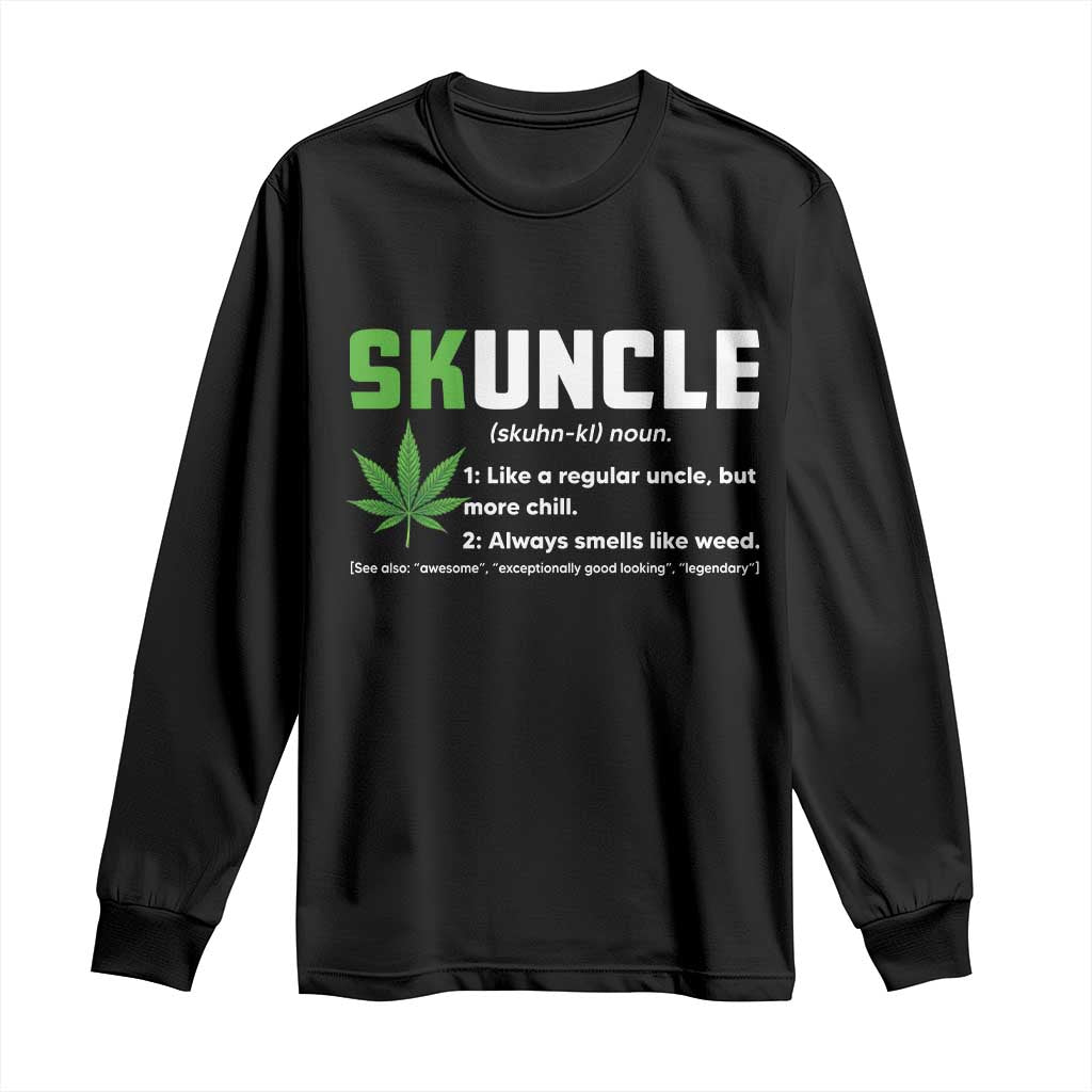 Funny Uncle Weed Smoker Long Sleeve Shirt Skuncle Definition Funny Weed Pot Cannabis Marijuana TS10 Black Print Your Wear