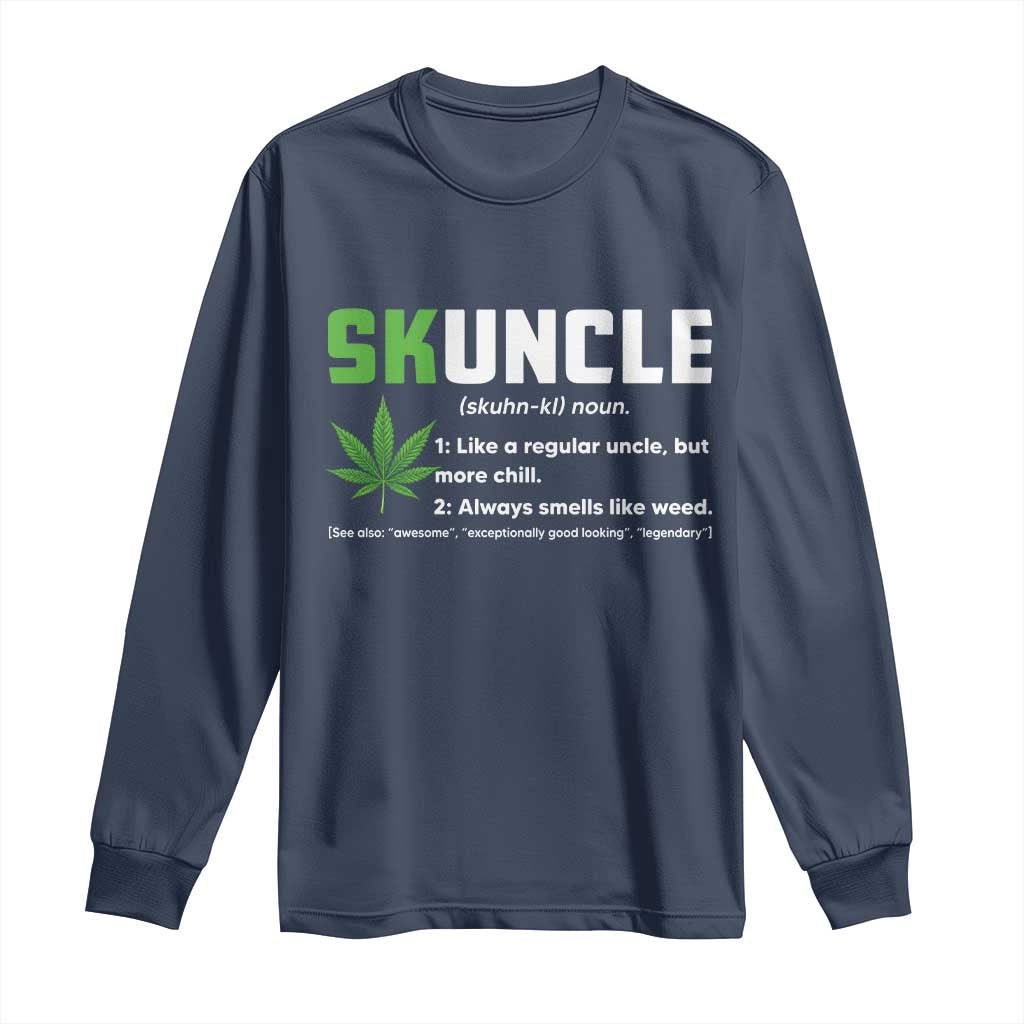 Funny Uncle Weed Smoker Long Sleeve Shirt Skuncle Definition Funny Weed Pot Cannabis Marijuana TS10 Navy Print Your Wear