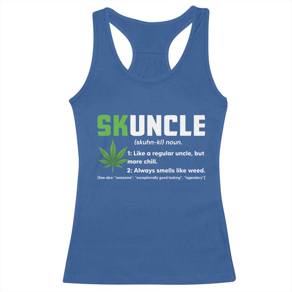 Funny Uncle Weed Smoker Racerback Tank Top Skuncle Definition Funny Weed Pot Cannabis Marijuana TS10 Royal Blue Print Your Wear