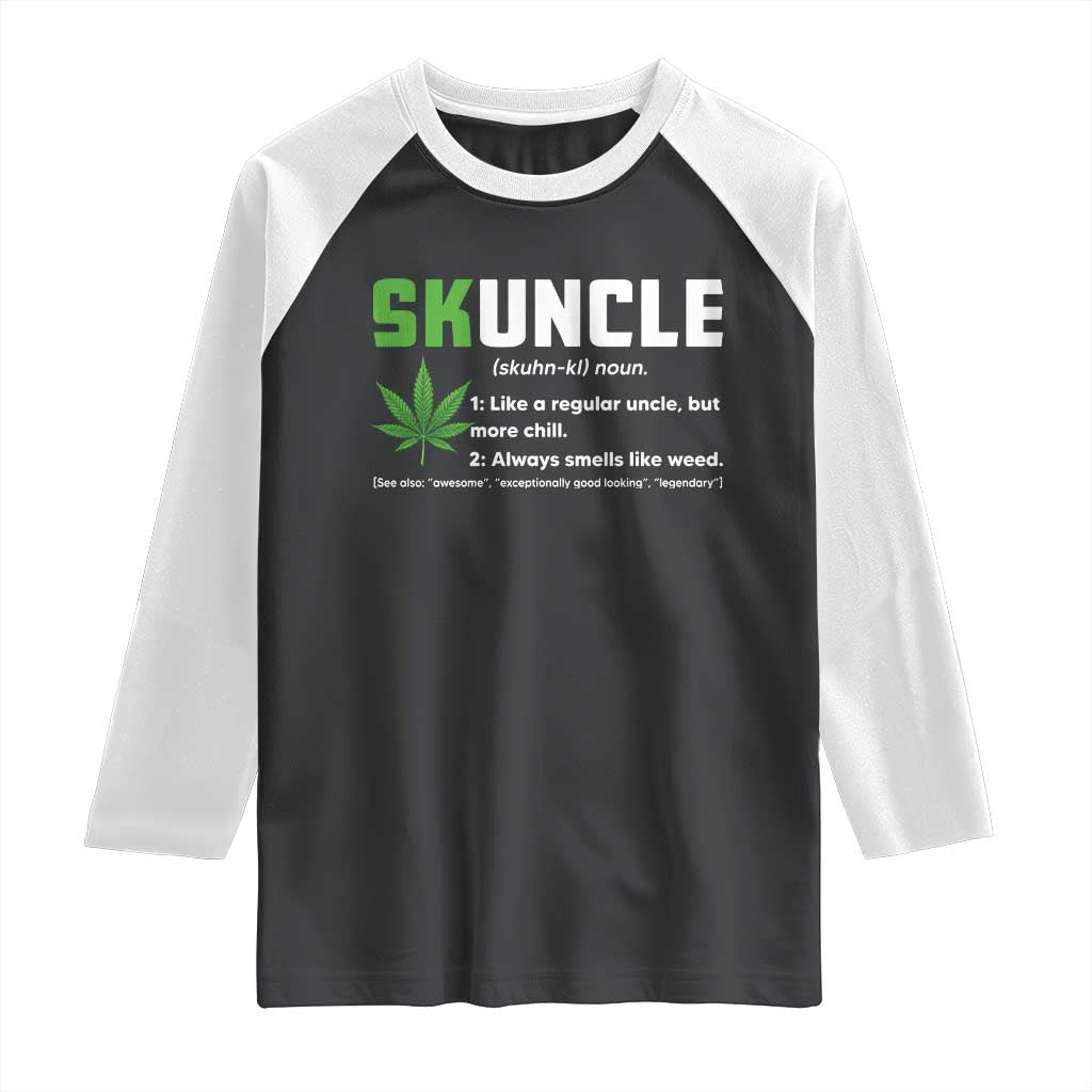 Funny Uncle Weed Smoker Raglan Shirt Skuncle Definition Funny Weed Pot Cannabis Marijuana TS10 Black White Print Your Wear