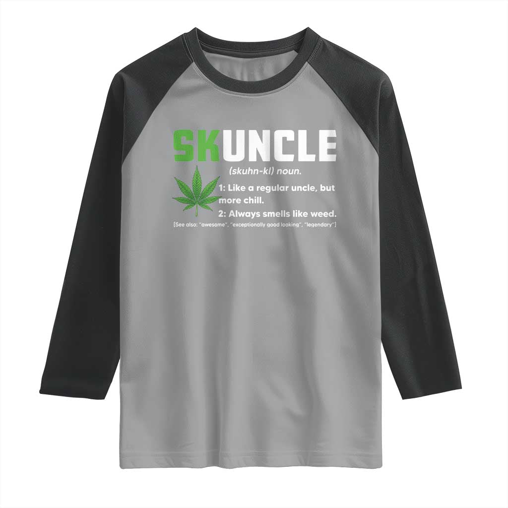 Funny Uncle Weed Smoker Raglan Shirt Skuncle Definition Funny Weed Pot Cannabis Marijuana TS10 Sport Gray Black Print Your Wear