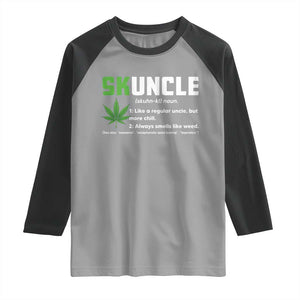 Funny Uncle Weed Smoker Raglan Shirt Skuncle Definition Funny Weed Pot Cannabis Marijuana TS10 Sport Gray Black Print Your Wear