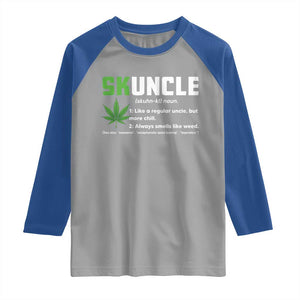 Funny Uncle Weed Smoker Raglan Shirt Skuncle Definition Funny Weed Pot Cannabis Marijuana TS10 Sport Gray Royal Print Your Wear