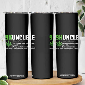 Funny Uncle Weed Smoker Skinny Tumbler Skuncle Definition Funny Weed Pot Cannabis Marijuana TS10 Print Your Wear