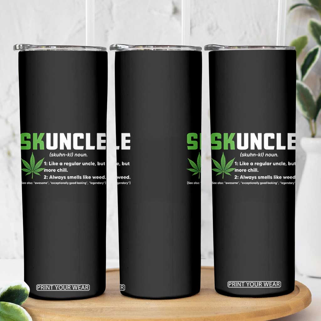 Funny Uncle Weed Smoker Skinny Tumbler Skuncle Definition Funny Weed Pot Cannabis Marijuana TS10 Print Your Wear