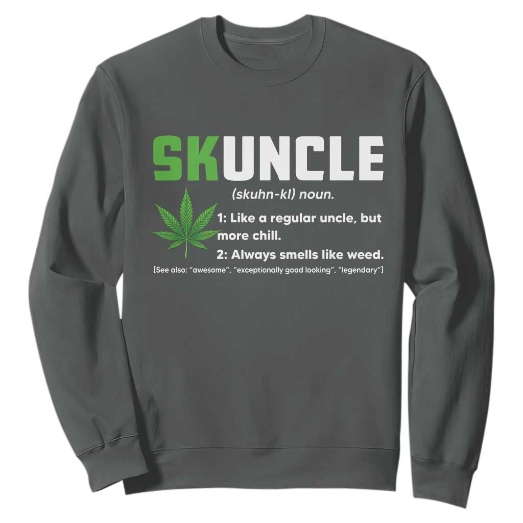 Funny Uncle Weed Smoker Sweatshirt Skuncle Definition Funny Weed Pot Cannabis Marijuana TS10 Dark Heather Print Your Wear