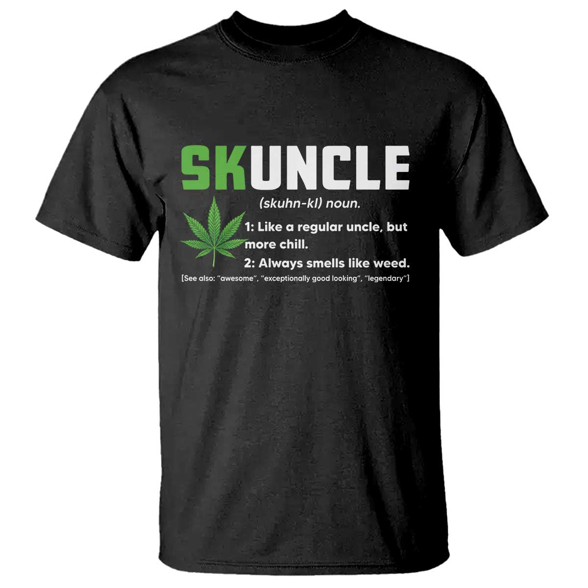 Funny Uncle Weed Smoker T Shirt Skuncle Definition Funny Weed Pot Cannabis Marijuana TS10 Black Print Your Wear
