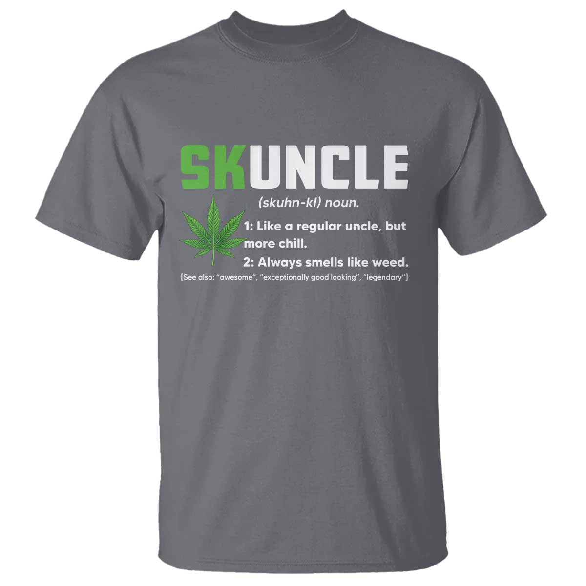 Funny Uncle Weed Smoker T Shirt Skuncle Definition Funny Weed Pot Cannabis Marijuana TS10 Charcoal Print Your Wear