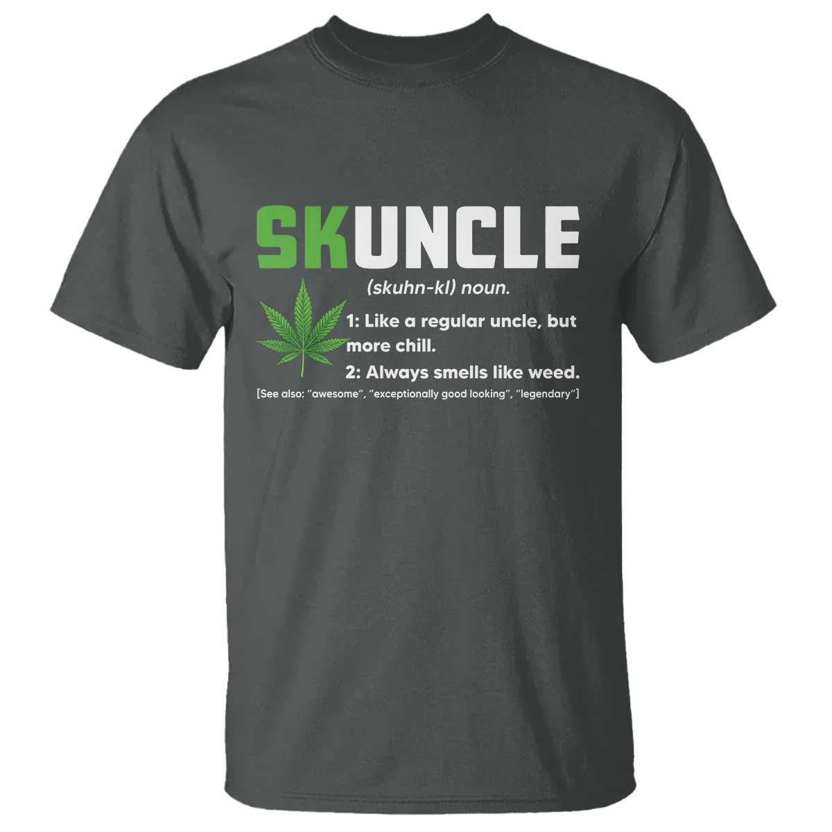 Funny Uncle Weed Smoker T Shirt Skuncle Definition Funny Weed Pot Cannabis Marijuana TS10 Dark Heather Print Your Wear