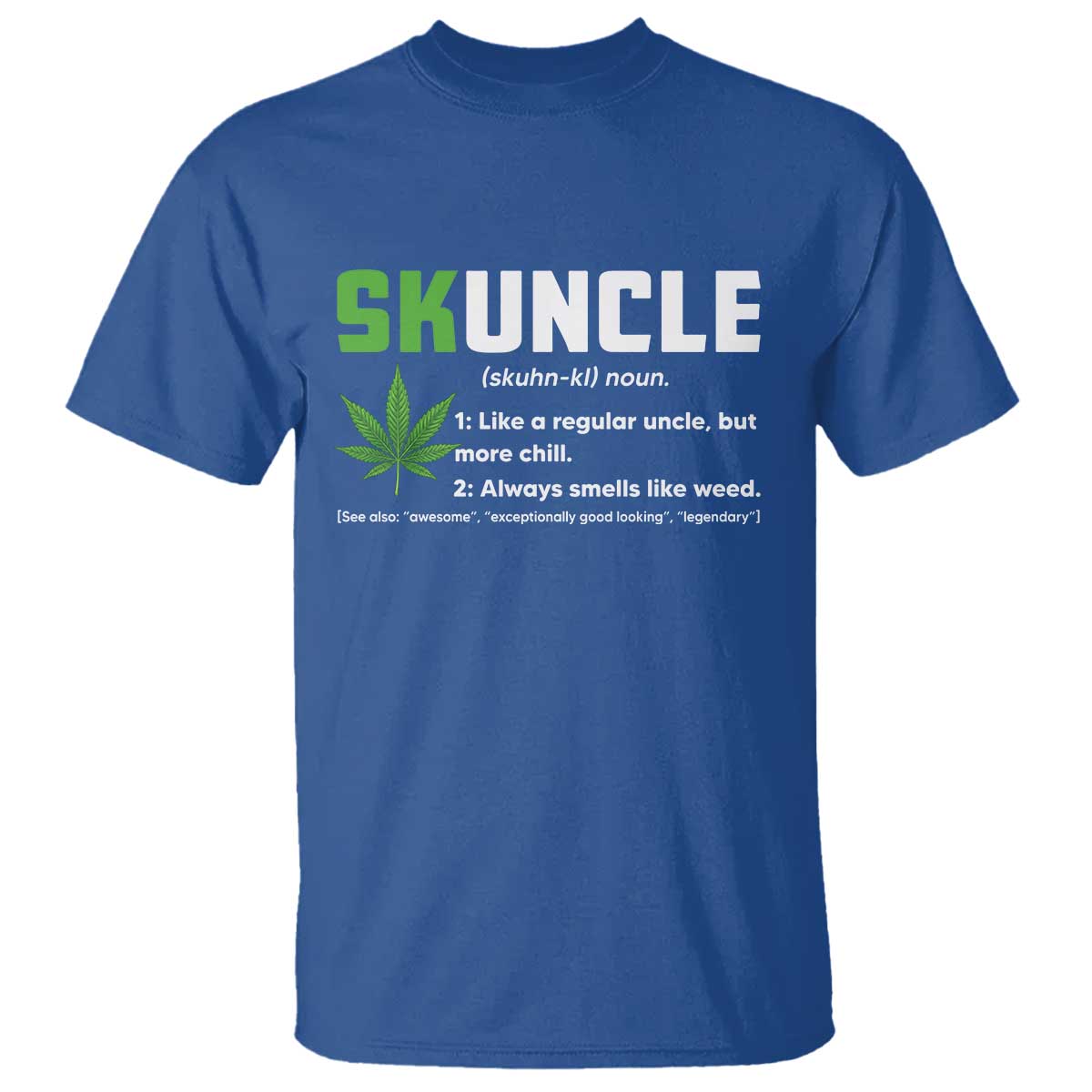 Funny Uncle Weed Smoker T Shirt Skuncle Definition Funny Weed Pot Cannabis Marijuana TS10 Royal Blue Print Your Wear