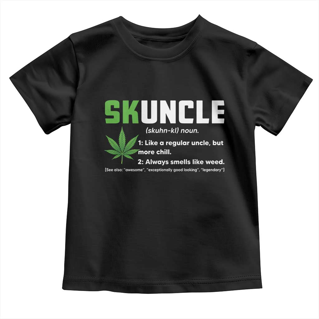 Funny Uncle Weed Smoker Toddler T Shirt Skuncle Definition Funny Weed Pot Cannabis Marijuana TS10 Black Print Your Wear