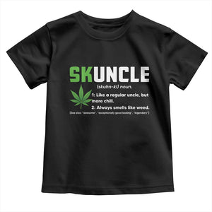 Funny Uncle Weed Smoker Toddler T Shirt Skuncle Definition Funny Weed Pot Cannabis Marijuana TS10 Black Print Your Wear