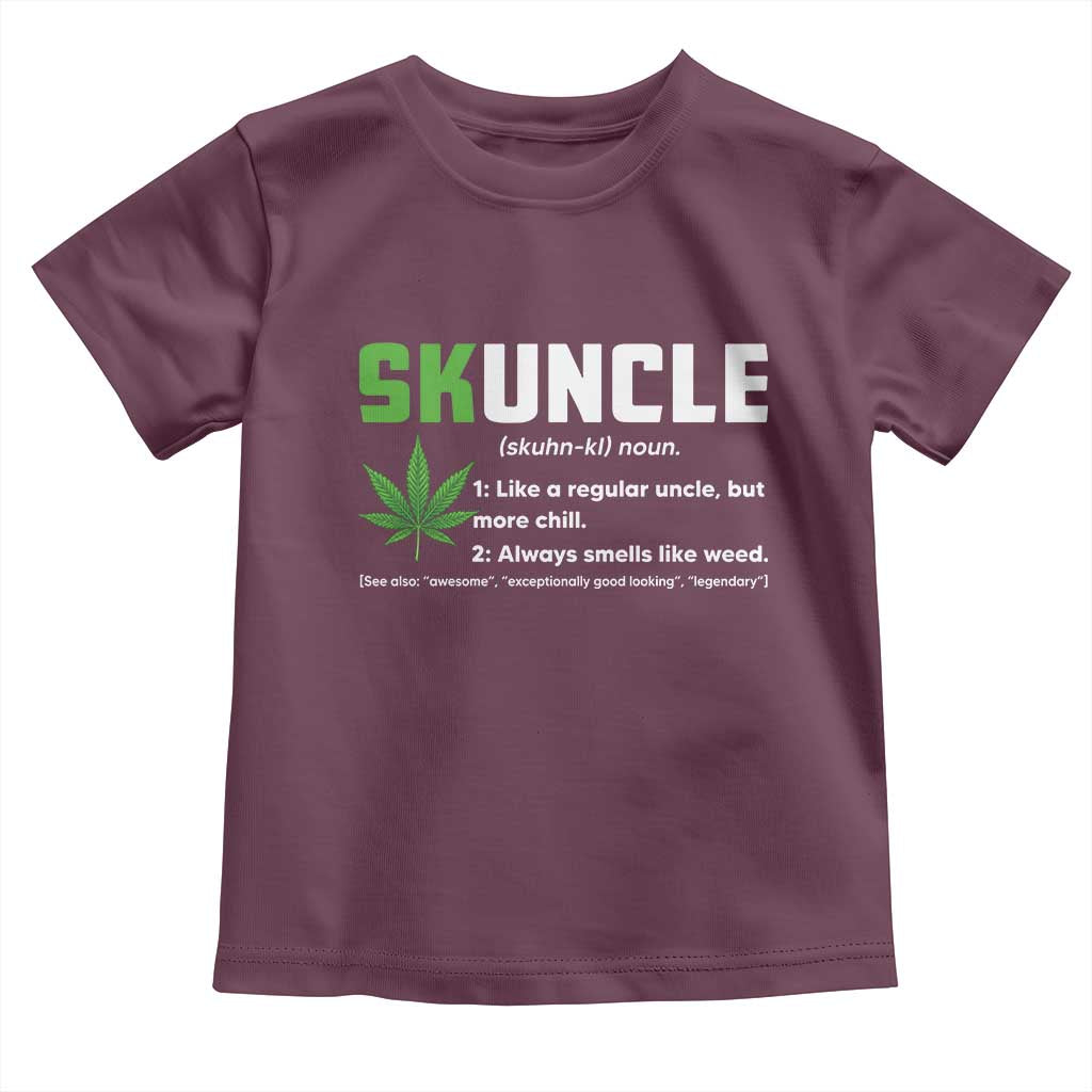 Funny Uncle Weed Smoker Toddler T Shirt Skuncle Definition Funny Weed Pot Cannabis Marijuana TS10 Maroon Print Your Wear