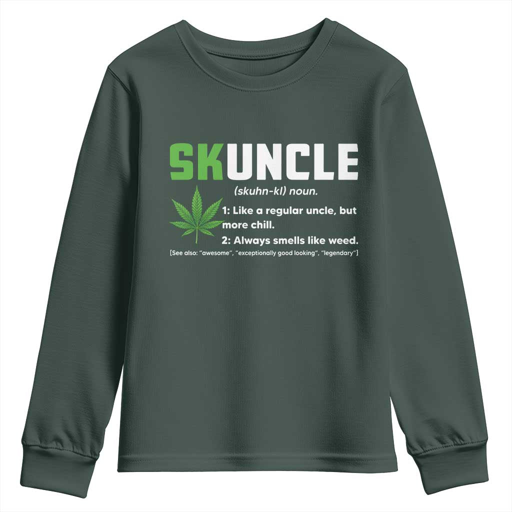 Funny Uncle Weed Smoker Youth Sweatshirt Skuncle Definition Funny Weed Pot Cannabis Marijuana TS10 Dark Forest Green Print Your Wear