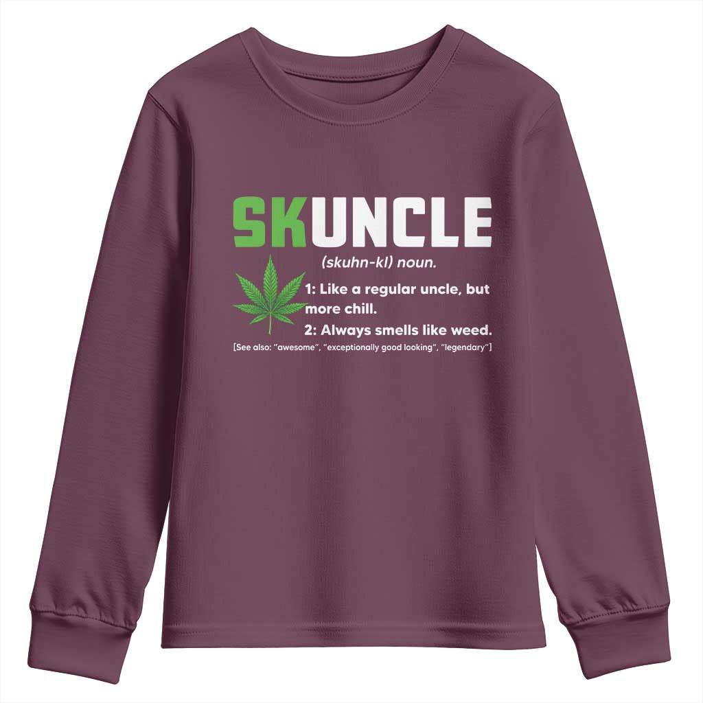 Funny Uncle Weed Smoker Youth Sweatshirt Skuncle Definition Funny Weed Pot Cannabis Marijuana TS10 Maroon Print Your Wear