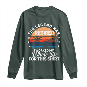 Funny Retirement Long Sleeve Shirt Retro Vintage I Worked My Whole Life for This Shirt TS10 Dark Forest Green Print Your Wear