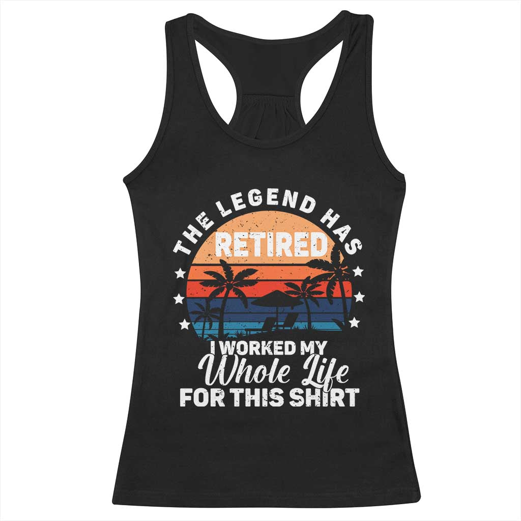 Funny Retirement Racerback Tank Top Retro Vintage I Worked My Whole Life for This Shirt TS10 Black Print Your Wear