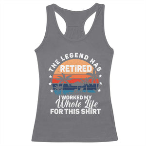 Funny Retirement Racerback Tank Top Retro Vintage I Worked My Whole Life for This Shirt TS10 Charcoal Print Your Wear