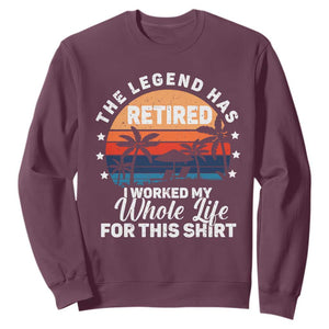 Funny Retirement Sweatshirt Retro Vintage I Worked My Whole Life for This Shirt TS10 Maroon Print Your Wear