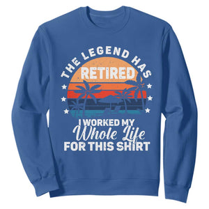 Funny Retirement Sweatshirt Retro Vintage I Worked My Whole Life for This Shirt TS10 Royal Blue Print Your Wear